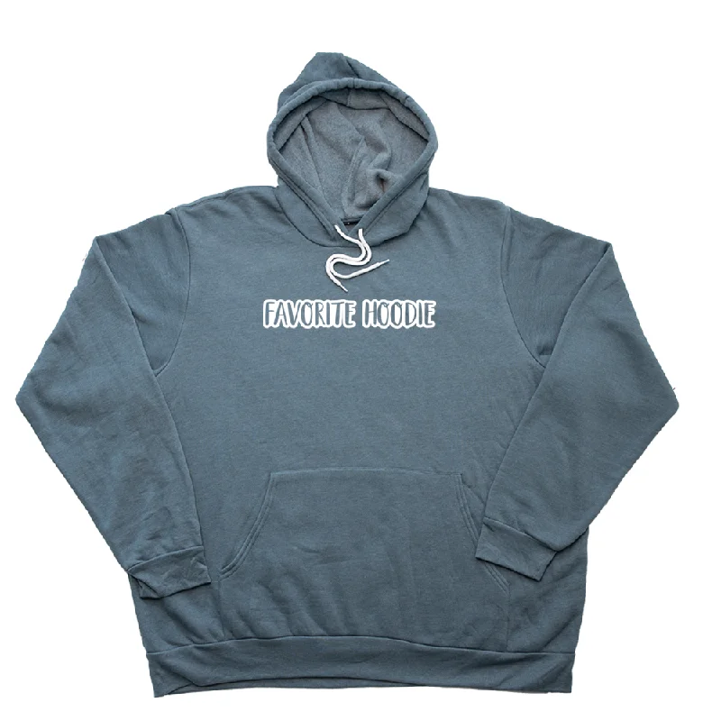 Favorite Hoodie Giant Hoodie